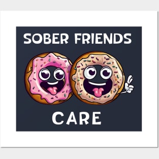 Sober Friends Donut Care Posters and Art